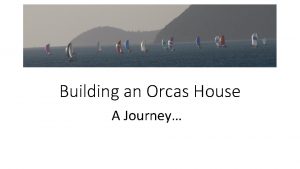 Building an Orcas House A Journey The Site