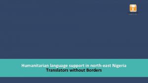 Humanitarian language support in northeast Nigeria Translators without