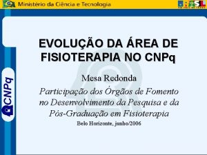 CNPq EVOLUO DA REA DE FISIOTERAPIA NO CNPq