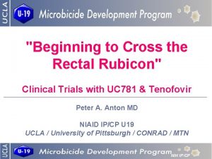 Beginning to Cross the Rectal Rubicon Clinical Trials