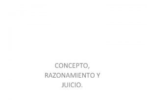 CONCEPTO RAZONAMIENTO Y JUICIO Los escritos lgicos del