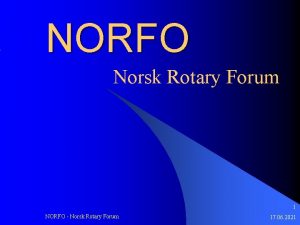 NORFO Norsk Rotary Forum 1 NORFO Norsk Rotary