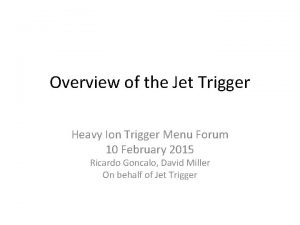 Overview of the Jet Trigger Heavy Ion Trigger