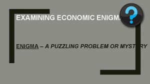 Economic enigmas example