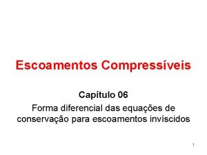 Escoamentos Compressveis Captulo 06 Forma diferencial das equaes