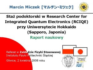 Marcin Miczek Sta podoktorski w Research Center for