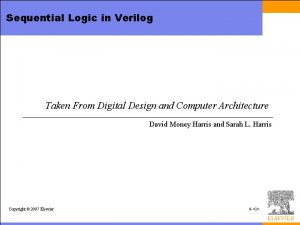 Sequential Logic in Verilog Taken From Digital Design