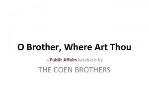 O Brother Where Art Thou a Public Affairs