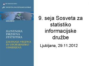 9 seja Sosveta za statistiko informacijske drube Ljubljana