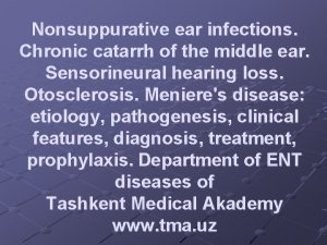 Nonsuppurative ear infections Chronic catarrh of the middle