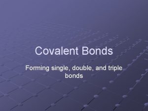 Single double and triple covalent bonds