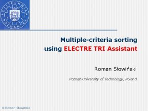 Multiplecriteria sorting using ELECTRE TRI Assistant Roman Sowiski