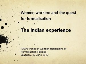 Women workers and the quest formalisation The Indian