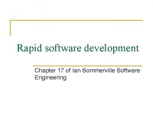 Rapid software development Chapter 17 of Ian Sommerville