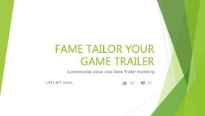 FAME TAILOR YOUR GAME TRAILER A presentation about