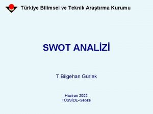 Trkiye Bilimsel ve Teknik Aratrma Kurumu SWOT ANALZ