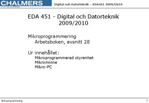 Digital och Datorteknik EDA 451 20092010 EDA 451