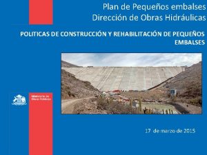 Plan de Pequeos embalses Direccin de Obras Hidrulicas