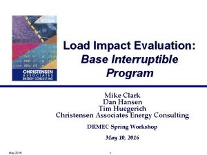 Load Impact Evaluation Base Interruptible Program Mike Clark