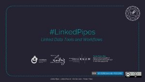 Linked Pipes Linked Data Tools and Workflows Florian