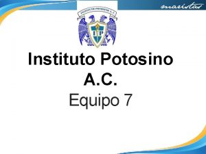 Instituto Potosino A C Equipo 7 Maestros Participantes
