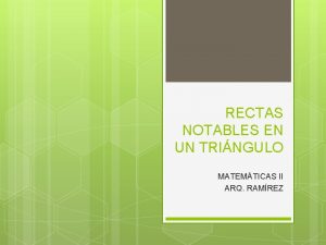 RECTAS NOTABLES EN UN TRINGULO MATEMTICAS II ARQ