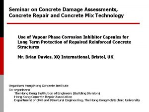 Seminar on Concrete Damage Assessments Concrete Repair and