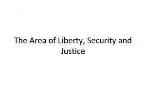 The Area of Liberty Security and Justice Objectives