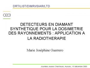 DRTLISTDIMRISIARLTD DETECTEURS EN DIAMANT SYNTHETIQUE POUR LA DOSIMETRIE