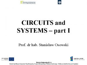 CIRCUITS and SYSTEMS part I Prof dr hab