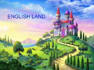 A magic trip to English Land n n