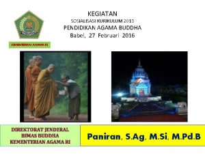 KEGIATAN SOSIALISASI KURIKULUM 2013 PENDIDIKAN AGAMA BUDDHA Babel