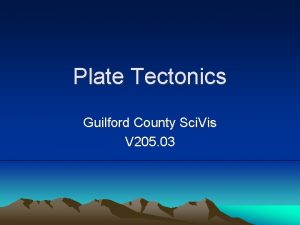 Plate Tectonics Guilford County Sci Vis V 205