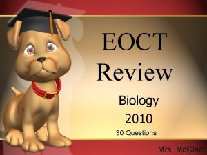 EOCT Review Biology 2010 30 Questions Mrs Mc