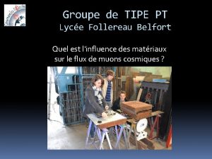 Groupe de TIPE PT Lyce Follereau Belfort Quel