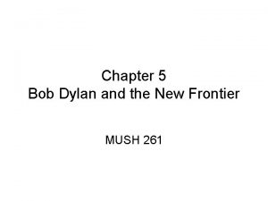 Chapter 5 Bob Dylan and the New Frontier