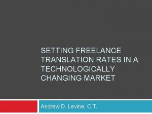 SETTING FREELANCE TRANSLATION RATES IN A TECHNOLOGICALLY CHANGING