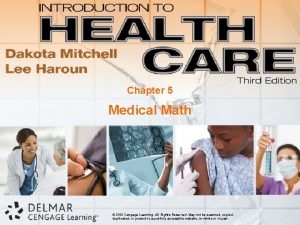 Chapter 5 Medical Math 2012 Cengage Learning All