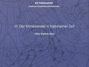 Der Klimawandel Einblicke Rckblicke und Ausblicke III Der