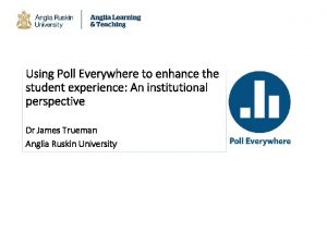 Using Poll Everywhere to enhance the student experience