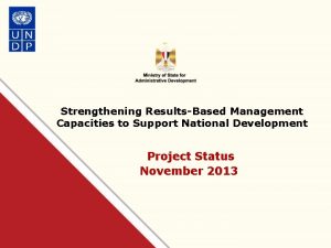 Strengthening ResultsBased Management Capacities to Support National Development