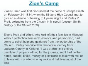 Zions Camp was first discussed at the home