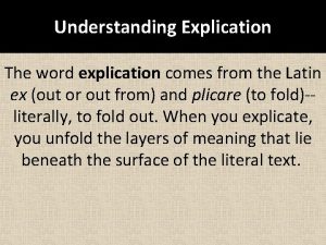 Understanding Explication The word explication comes from the