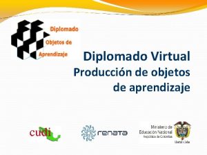 Diplomado Virtual Produccin de objetos de aprendizaje INTRODUCCIN