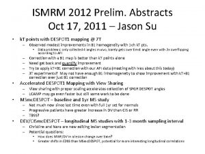 ISMRM 2012 Prelim Abstracts Oct 17 2011 Jason