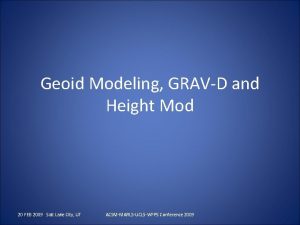 Geoid Modeling GRAVD and Height Mod 20 FEB