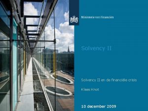 Solvency II en de financile crisis Klaas Knot