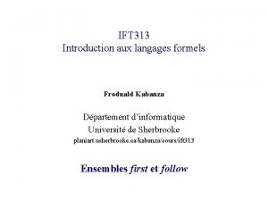 IFT 313 Introduction aux langages formels Froduald Kabanza