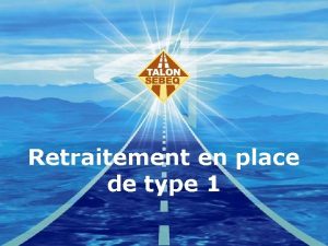 Retraitement en place de type 1 Plan de