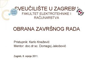 SVEUILITE U ZAGREBU FAKULTET ELEKTROTEHNIKE I RAUNARSTVA OBRANA